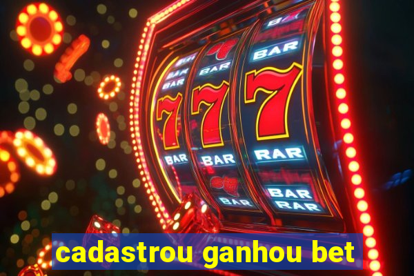 cadastrou ganhou bet